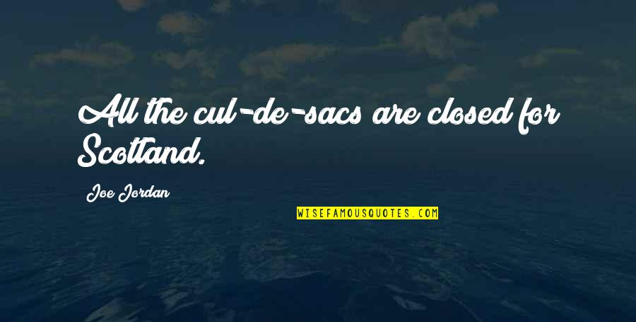 Ignoring Racism Quotes By Joe Jordan: All the cul-de-sacs are closed for Scotland.