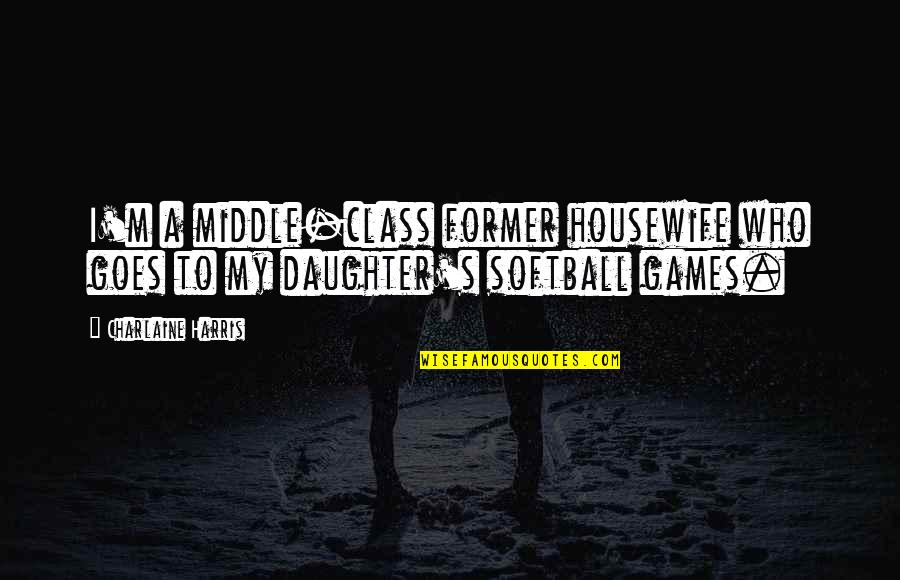 Ignoring Someone Special Quotes By Charlaine Harris: I'm a middle-class former housewife who goes to