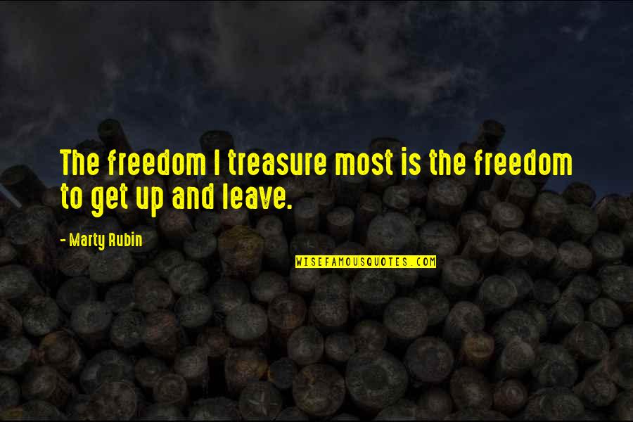 Ignoring Someone U Love Quotes By Marty Rubin: The freedom I treasure most is the freedom