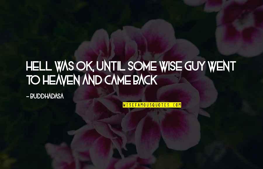 Ignoring What People Say Quotes By Buddhadasa: Hell was OK, until some wise guy went