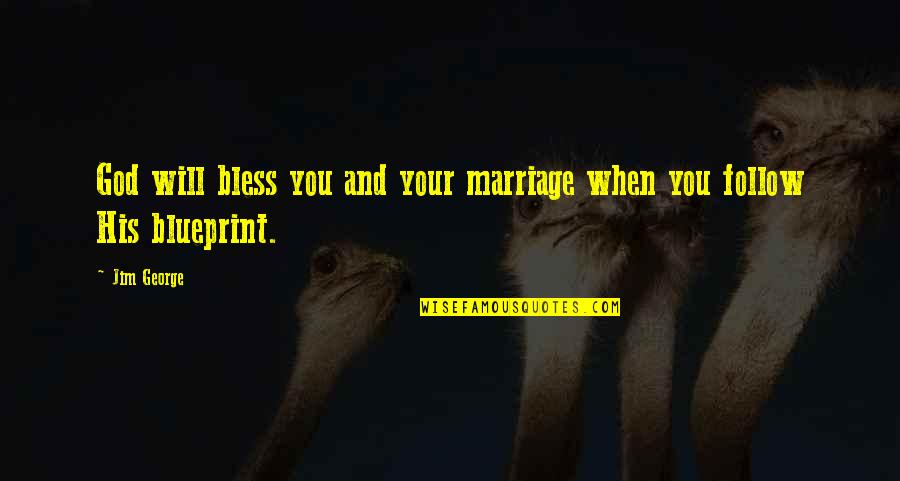 Ignoring What People Say Quotes By Jim George: God will bless you and your marriage when