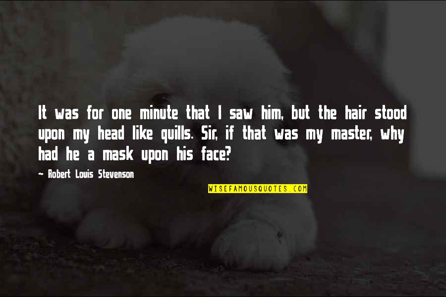 Ignoring What People Say Quotes By Robert Louis Stevenson: It was for one minute that I saw Ignoring What People Say Quotes By Robert Louis Stevenson: It was for one minute that I saw