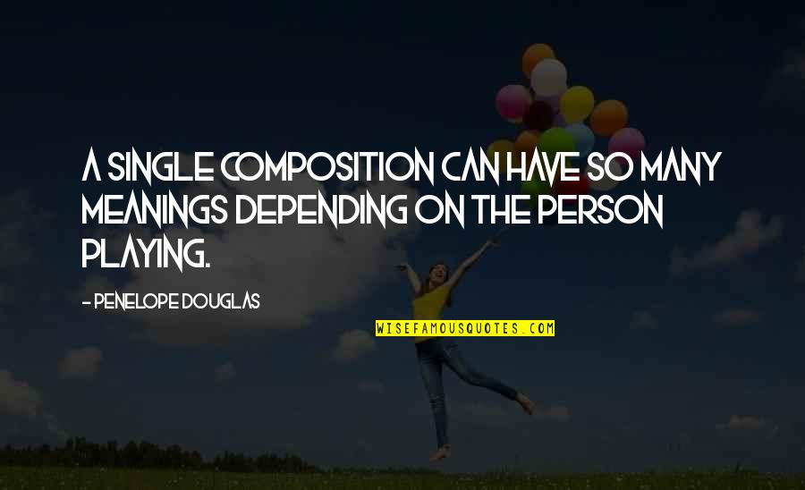 Ignoring Your Spouse Quotes By Penelope Douglas: A single composition can have so many meanings