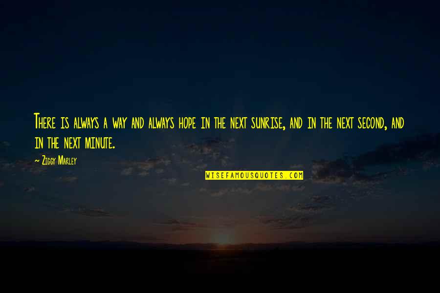 Ignotius Quotes By Ziggy Marley: There is always a way and always hope Ignotius Quotes By Ziggy Marley: There is always a way and always hope
