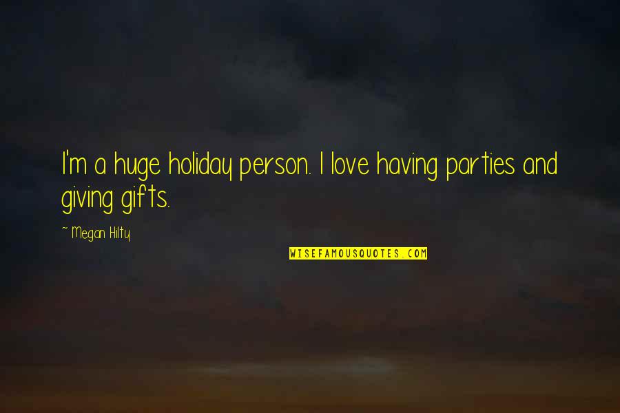 Ignoto In English Quotes By Megan Hilty: I'm a huge holiday person. I love having