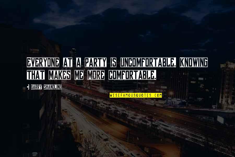 Ignotum Latin Quotes By Garry Shandling: Everyone at a party is uncomfortable. Knowing that