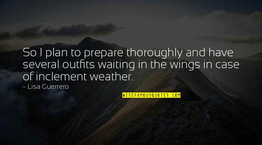 Ignotus Quotes By Lisa Guerrero: So I plan to prepare thoroughly and have Ignotus Quotes By Lisa Guerrero: So I plan to prepare thoroughly and have