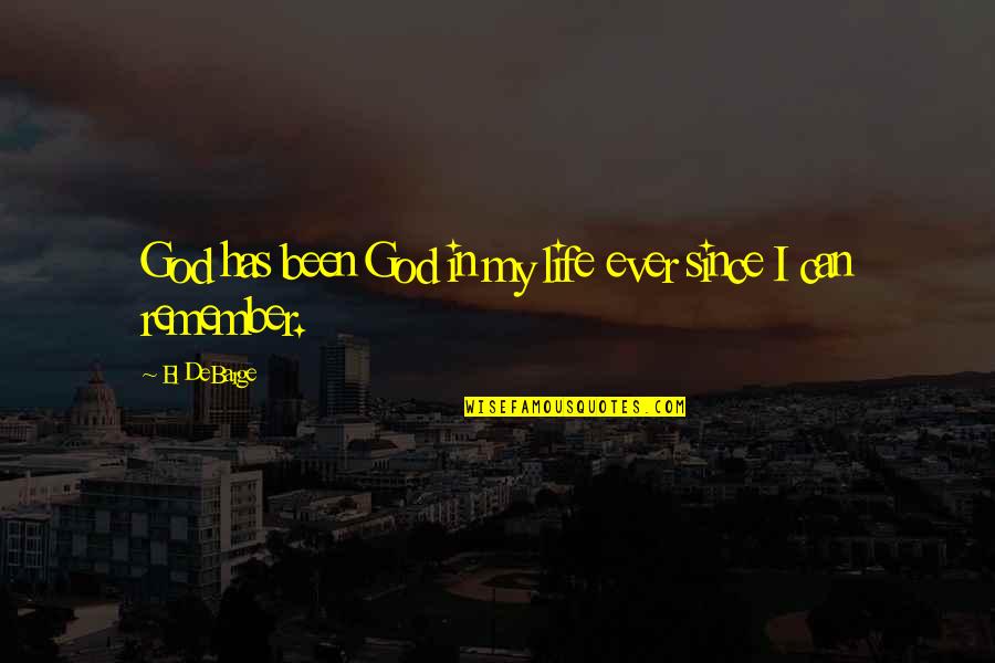 Igoodies Quotes By El DeBarge: God has been God in my life ever