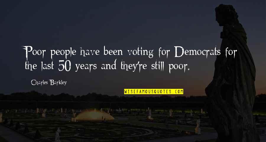 Igor Guberman Quotes By Charles Barkley: Poor people have been voting for Democrats for