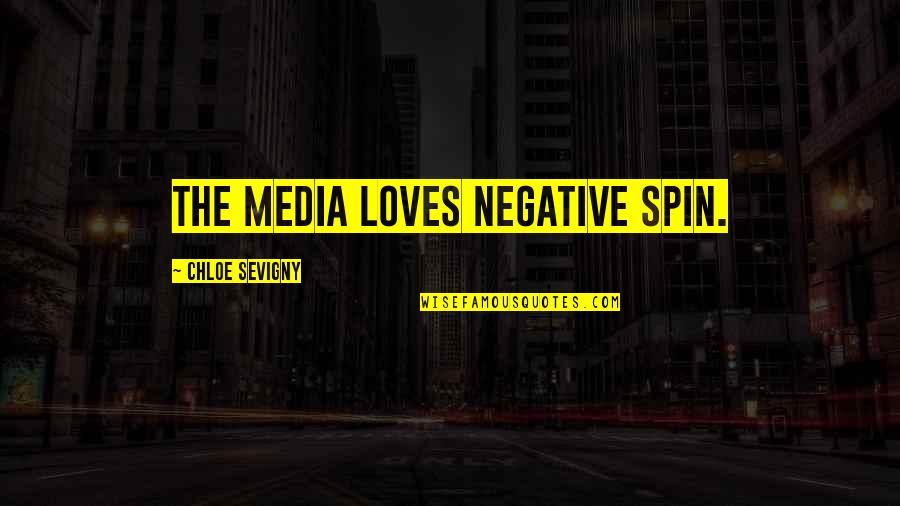Igor Sikorsky Helicopter Quotes By Chloe Sevigny: The media loves negative spin. Igor Sikorsky Helicopter Quotes By Chloe Sevigny: The media loves negative spin.