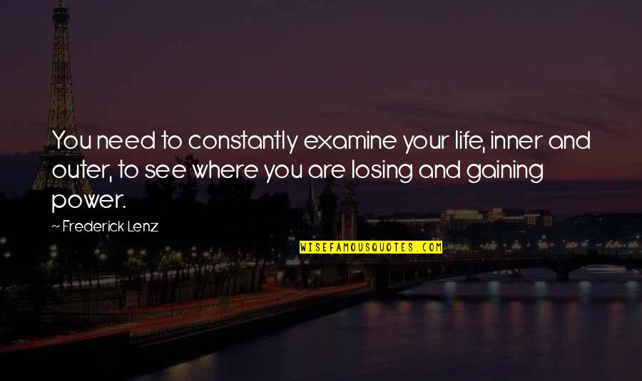 Igualar Precios Quotes By Frederick Lenz: You need to constantly examine your life, inner