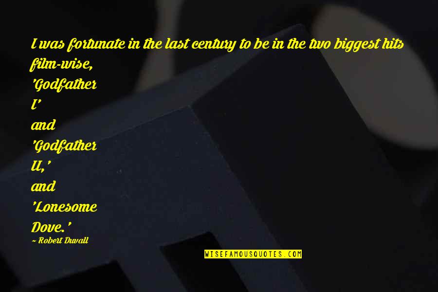 Igualitarismo Quotes By Robert Duvall: I was fortunate in the last century to