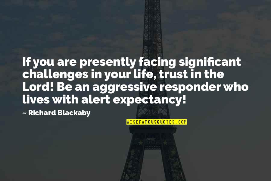 Igualmente Translation Quotes By Richard Blackaby: If you are presently facing significant challenges in