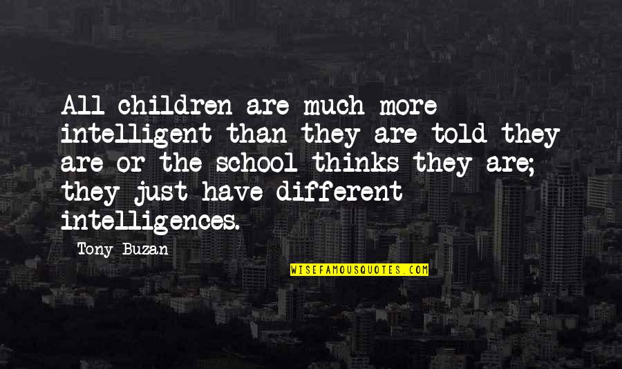 Iguodala Lakers Quotes By Tony Buzan: All children are much more intelligent than they