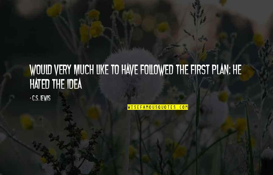 Ihloff Salon Quotes By C.S. Lewis: would very much like to have followed the