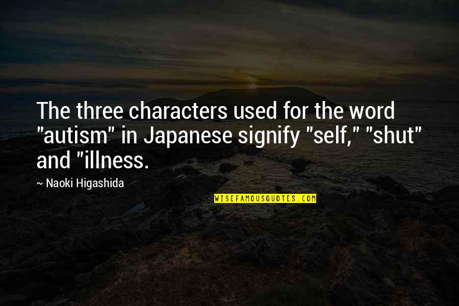 Ihnen In English Quotes By Naoki Higashida: The three characters used for the word "autism"