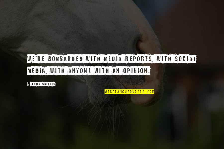 Iholla Sarja Quotes By Emily Saliers: We're bombarded with media reports, with social media,