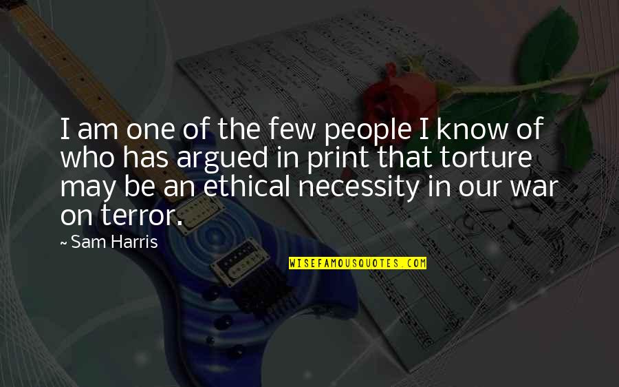 Ihood Quotes By Sam Harris: I am one of the few people I Ihood Quotes By Sam Harris: I am one of the few people I