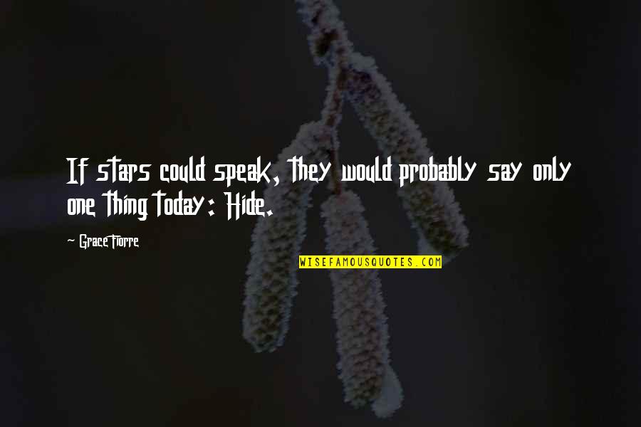 Ihops Phone Quotes By Grace Fiorre: If stars could speak, they would probably say