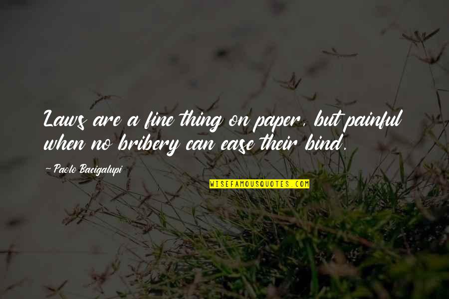 Ihrec Quotes By Paolo Bacigalupi: Laws are a fine thing on paper, but