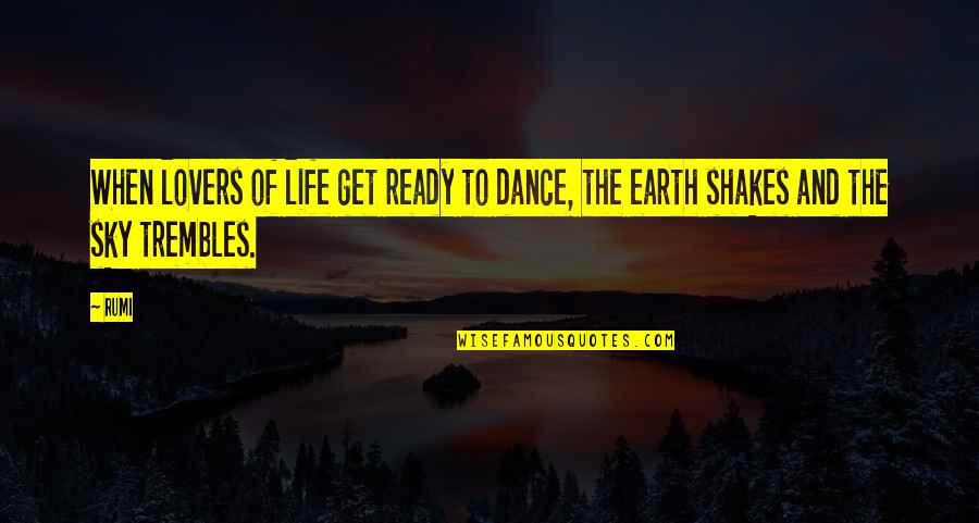 Ihrer Dativ Quotes By Rumi: When lovers of life get ready to dance,