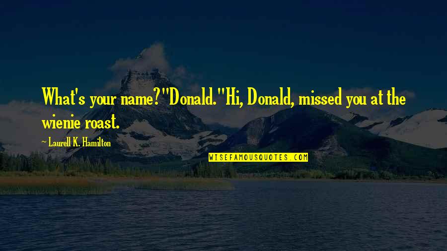 Ihs Catholic Symbol Quotes By Laurell K. Hamilton: What's your name?"Donald."Hi, Donald, missed you at the