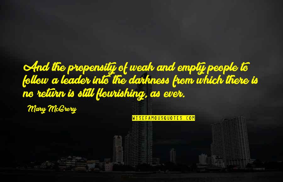 Ihub Quotes By Mary McGrory: And the propensity of weak and empty people Ihub Quotes By Mary McGrory: And the propensity of weak and empty people