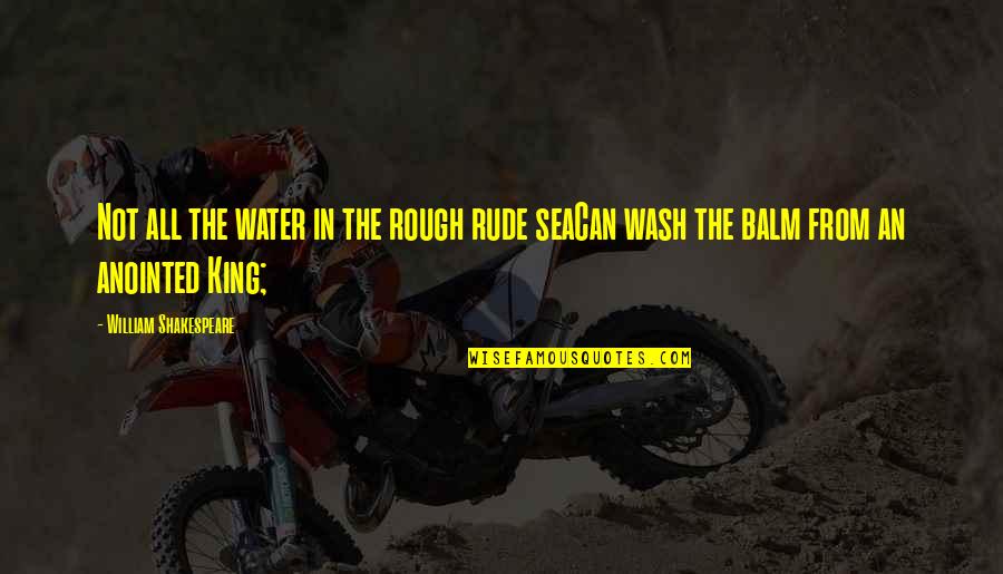 Iii 2 Quotes By William Shakespeare: Not all the water in the rough rude Iii 2 Quotes By William Shakespeare: Not all the water in the rough rude