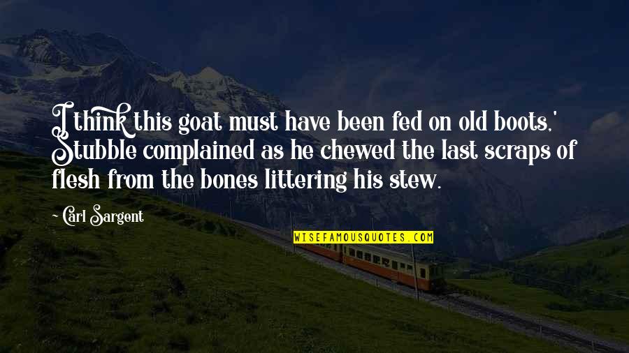 Iim Ahmedabad Quotes By Carl Sargent: I think this goat must have been fed