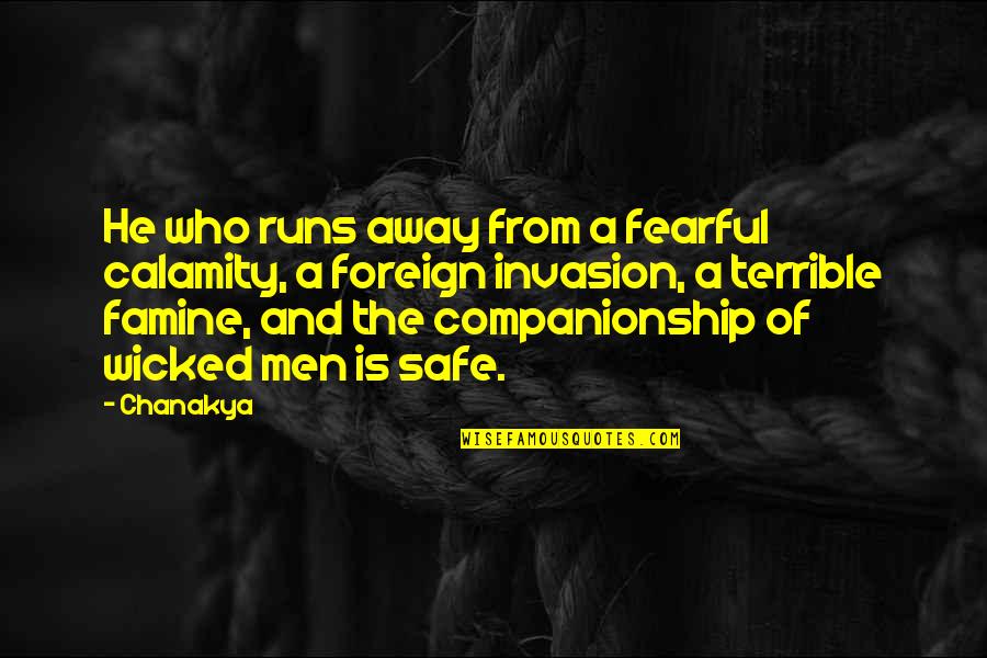 Iimidr Quotes By Chanakya: He who runs away from a fearful calamity, Iimidr Quotes By Chanakya: He who runs away from a fearful calamity,