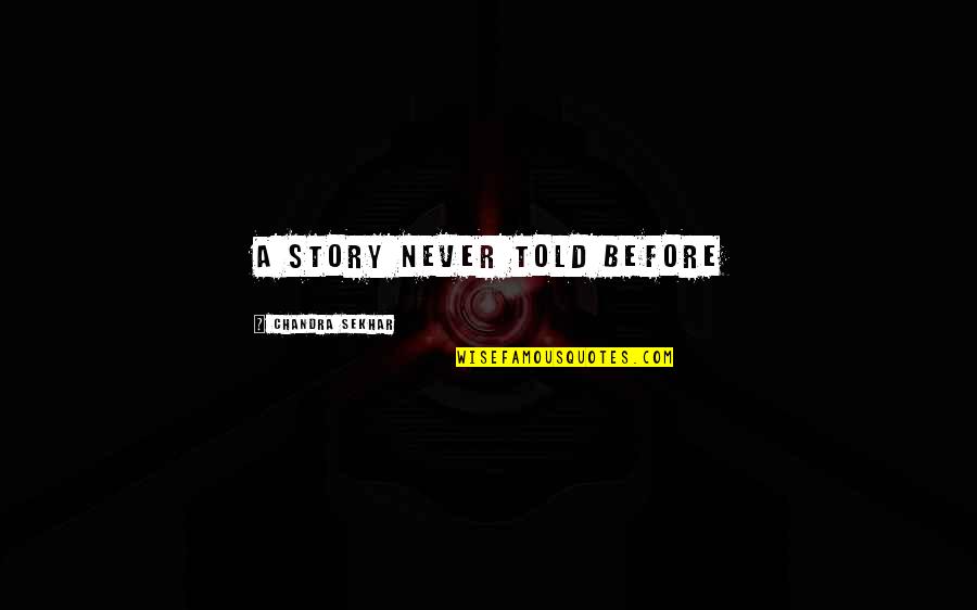 Iinspirational Quotes By Chandra Sekhar: A STORY NEVER TOLD BEFORE Iinspirational Quotes By Chandra Sekhar: A STORY NEVER TOLD BEFORE