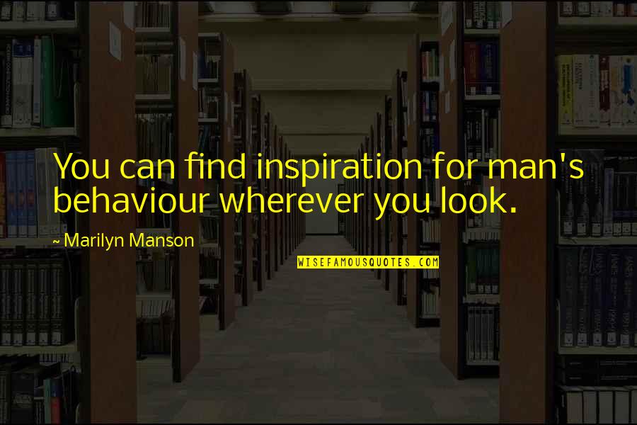 Iit Kanpur Quotes By Marilyn Manson: You can find inspiration for man's behaviour wherever
