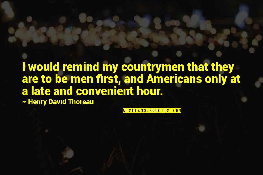 Ijahman Levi Quotes By Henry David Thoreau: I would remind my countrymen that they are Ijahman Levi Quotes By Henry David Thoreau: I would remind my countrymen that they are