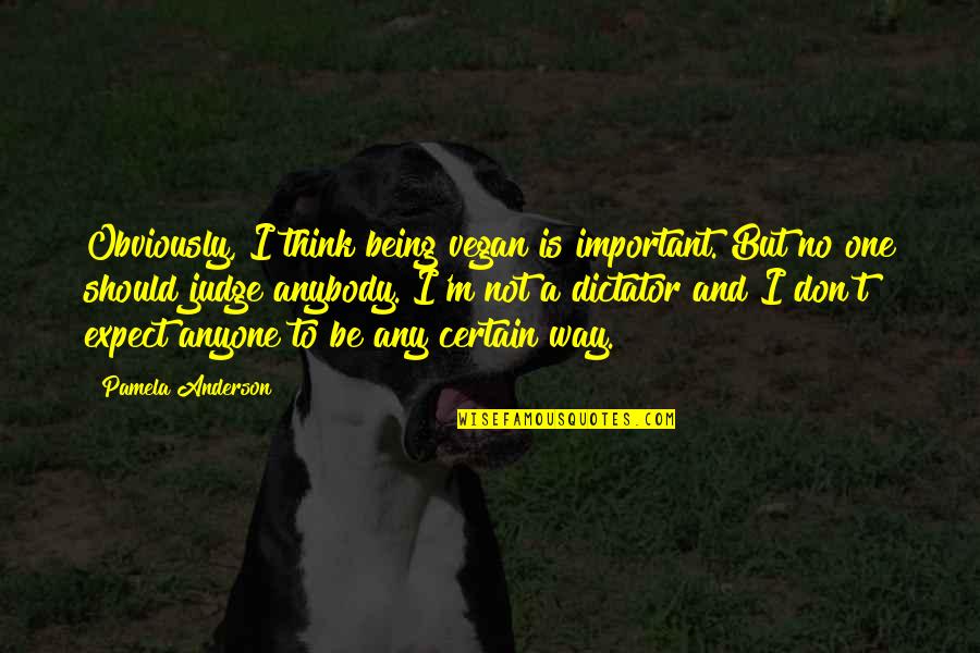 Ijahman Levi Quotes By Pamela Anderson: Obviously, I think being vegan is important. But Ijahman Levi Quotes By Pamela Anderson: Obviously, I think being vegan is important. But