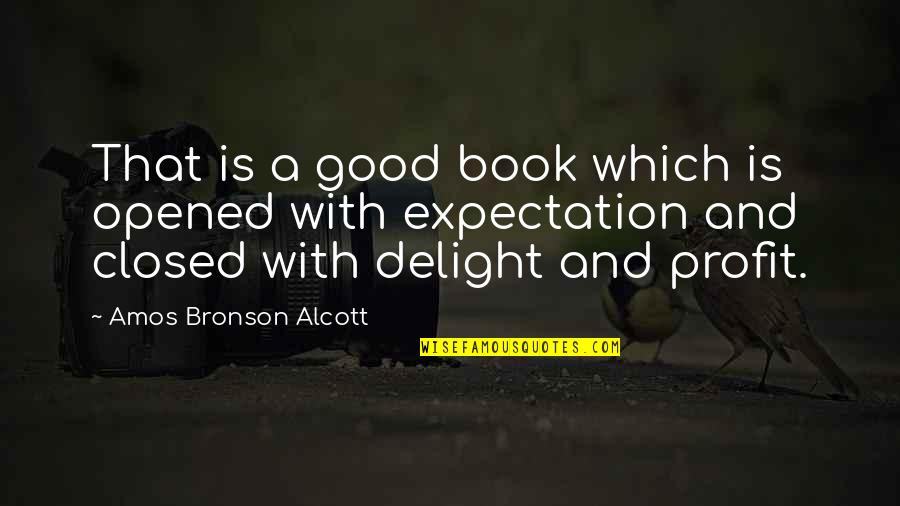 Ijin Belajar Quotes By Amos Bronson Alcott: That is a good book which is opened