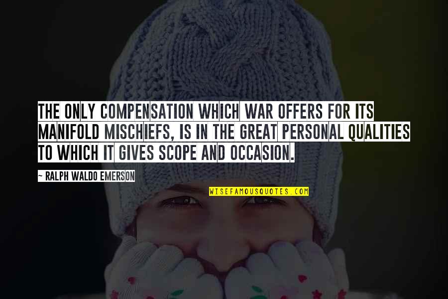 Ijin Tinggal Online Quotes By Ralph Waldo Emerson: The only compensation which war offers for its Ijin Tinggal Online Quotes By Ralph Waldo Emerson: The only compensation which war offers for its