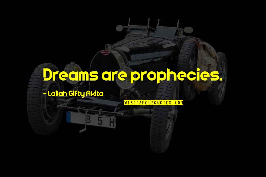 Ikea Furniture Quotes By Lailah Gifty Akita: Dreams are prophecies.
