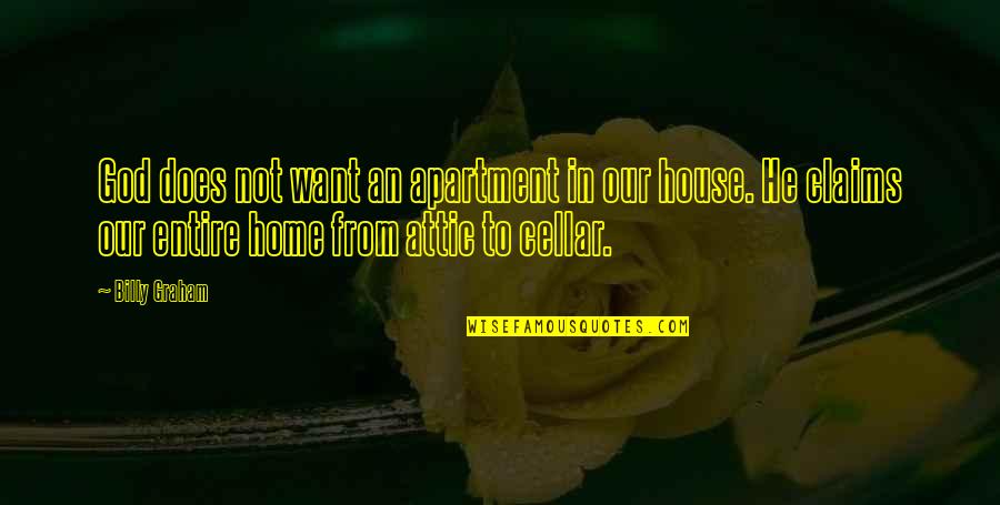Ikea Shop Quotes By Billy Graham: God does not want an apartment in our