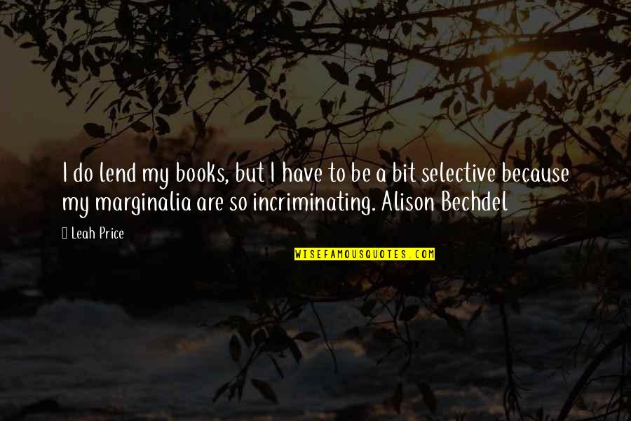 Ikeda Love Quotes By Leah Price: I do lend my books, but I have Ikeda Love Quotes By Leah Price: I do lend my books, but I have