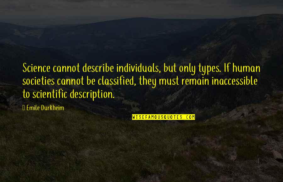 Ikezawa Natsuki Quotes By Emile Durkheim: Science cannot describe individuals, but only types. If Ikezawa Natsuki Quotes By Emile Durkheim: Science cannot describe individuals, but only types. If