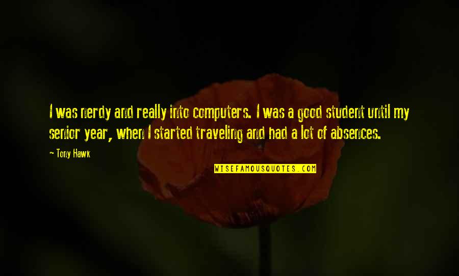 Ikhwan Adalah Quotes By Tony Hawk: I was nerdy and really into computers. I