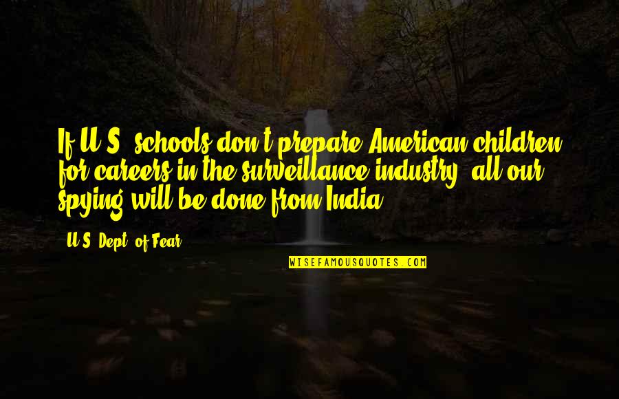 Ikke Jenner Quotes By U.S. Dept. Of Fear: If U.S. schools don't prepare American children for Ikke Jenner Quotes By U.S. Dept. Of Fear: If U.S. schools don't prepare American children for