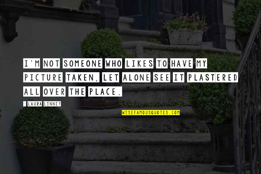 Ikke Lov Quotes By Laura Linney: I'm not someone who likes to have my