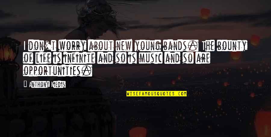 Ikonen Der Quotes By Anthony Kiedis: I don't worry about new young bands. The Ikonen Der Quotes By Anthony Kiedis: I don't worry about new young bands. The