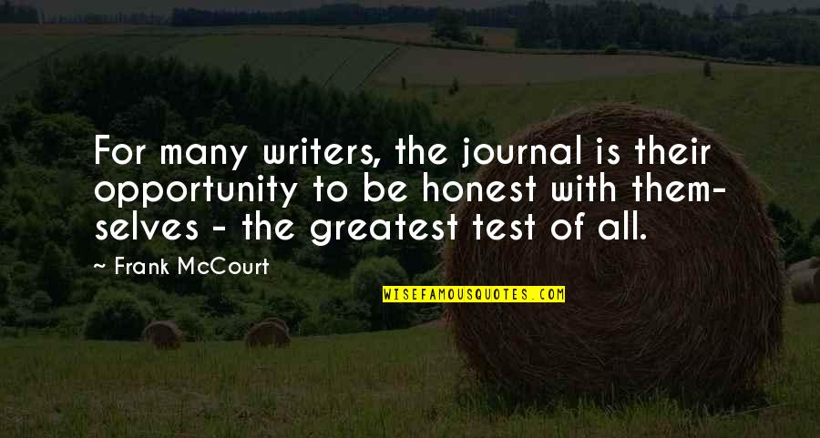 Ikstein's Quotes By Frank McCourt: For many writers, the journal is their opportunity