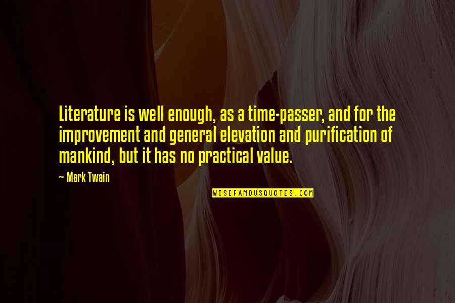 Iktisadi Makaleler Quotes By Mark Twain: Literature is well enough, as a time-passer, and Iktisadi Makaleler Quotes By Mark Twain: Literature is well enough, as a time-passer, and