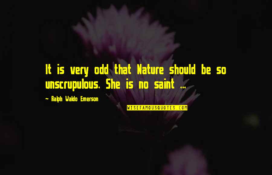 Ila Noah Quotes By Ralph Waldo Emerson: It is very odd that Nature should be