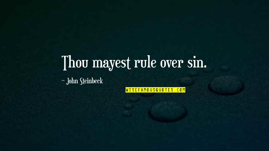 Ilahiler 2020 Quotes By John Steinbeck: Thou mayest rule over sin.