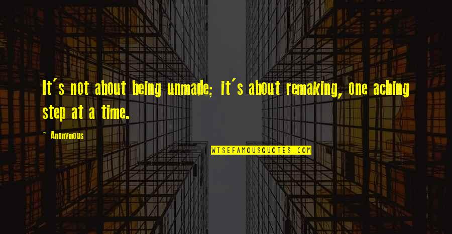 Ilana Broad City Quotes By Anonymous: It's not about being unmade; it's about remaking,