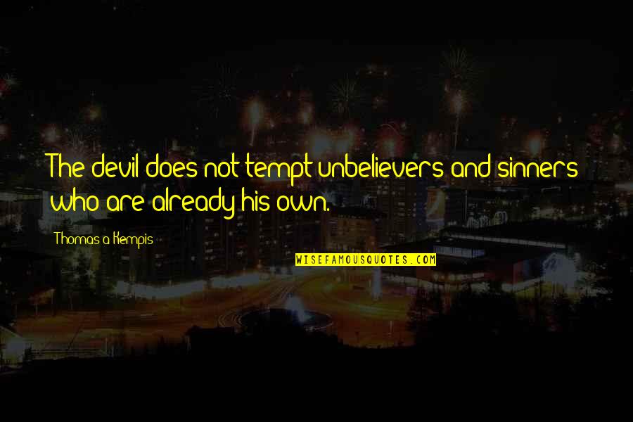 Ilayathalapathy Vijay Quotes By Thomas A Kempis: The devil does not tempt unbelievers and sinners